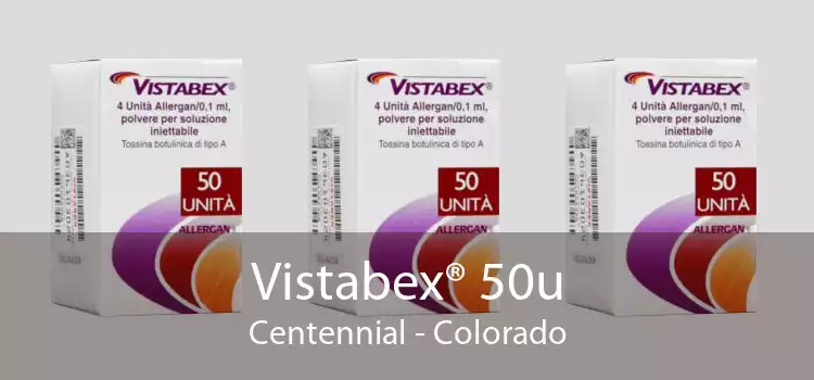 Vistabex® 50u Centennial - Colorado